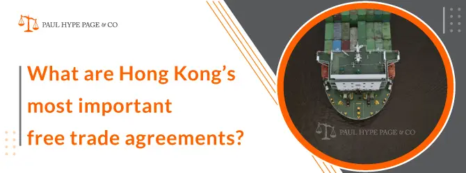 Hong Kong's most important free trade agreements