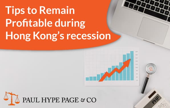 Tips to Remain Profitable during Hong Kong’s recession